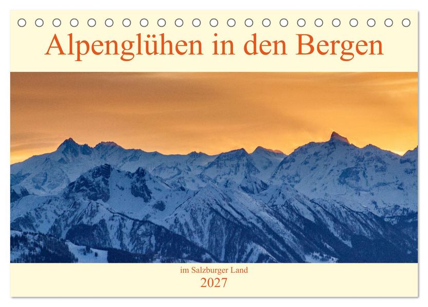 Alpenglühen in den Bergen im Salzburger Land (Tischkalender 2027 DIN A5 quer) CALVENDO Monatskalender
