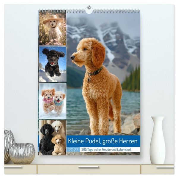 Kleine Pudel große Herzen (hochwertiger Premium Wandkalender 2027 DIN A2 hoch) Kunstdruck in Hochglanz