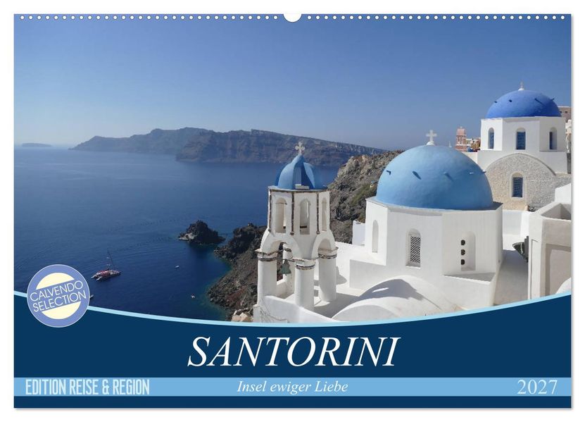 Santorini - Insel ewiger Liebe (Wandkalender 2027 DIN A2 quer) CALVENDO Monatskalender