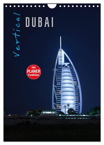 Vertical Dubai 2027 (Wandkalender 2027 DIN A4 hoch) CALVENDO Monatskalender