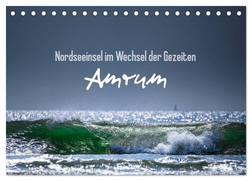 Amrum - Nordseeinsel im Wechsel der Gezeiten (Tischkalender 2027 DIN A5 quer) CALVENDO Monatskalender