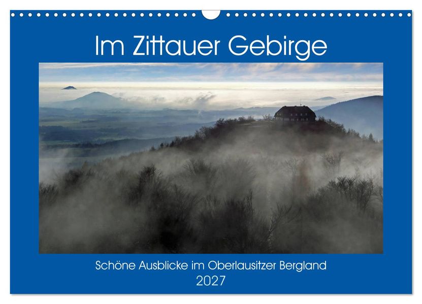 Das Zittauer Gebirge - (Wandkalender 2027 DIN A3 quer) CALVENDO Monatskalender