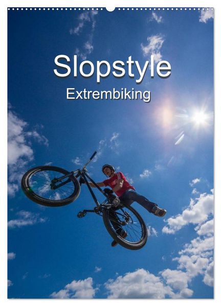 Slopestyle Extrembiking (Wandkalender 2027 DIN A2 hoch) CALVENDO Monatskalender