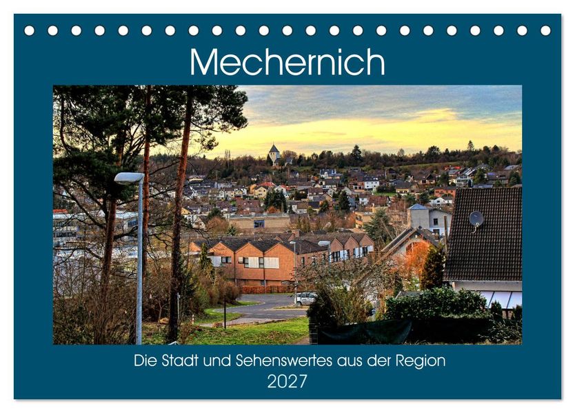 Mechernich - Die Stadt und Sehenswertes aus der Region (Tischkalender 2027 DIN A5 quer) CALVENDO Monatskalender