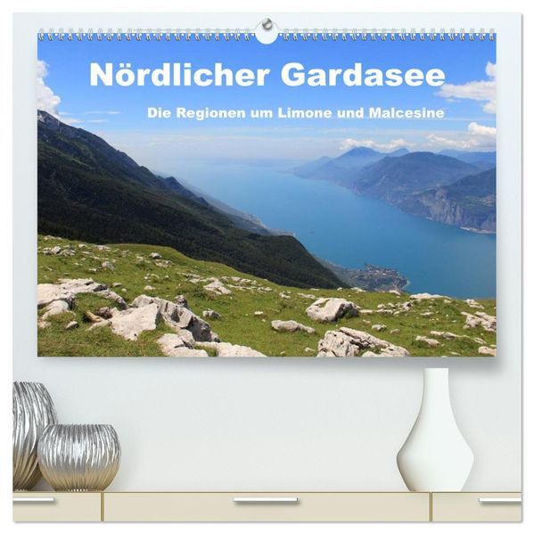 Nördlicher Gardasee - Die Regionen um Limone und Malcesine (hochwertiger Premium Wandkalender 2027 DIN A2 quer) Kunstdruck in Hochglanz