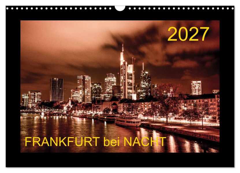 Frankfurt bei Nacht 2027 (Wandkalender 2027 DIN A3 quer) CALVENDO Monatskalender