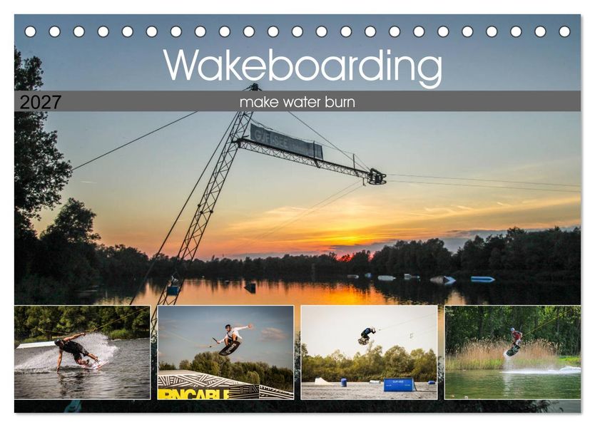 Wakeboarding - make water burn (Tischkalender 2027 DIN A5 quer) CALVENDO Monatskalender