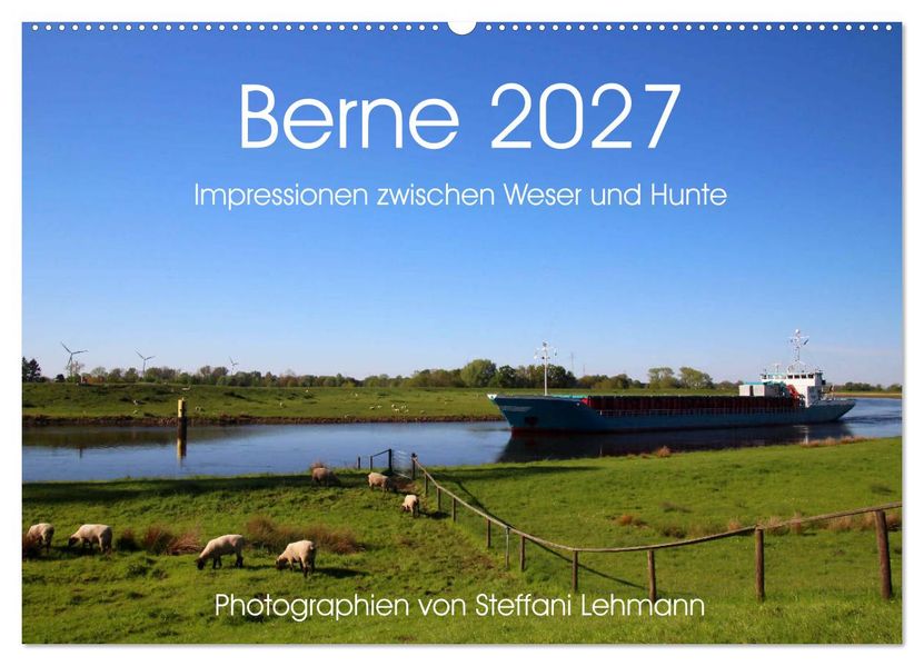 Berne 2027. Impressionen zwischen Weser und Hunte (Wandkalender 2027 DIN A2 quer) CALVENDO Monatskalender