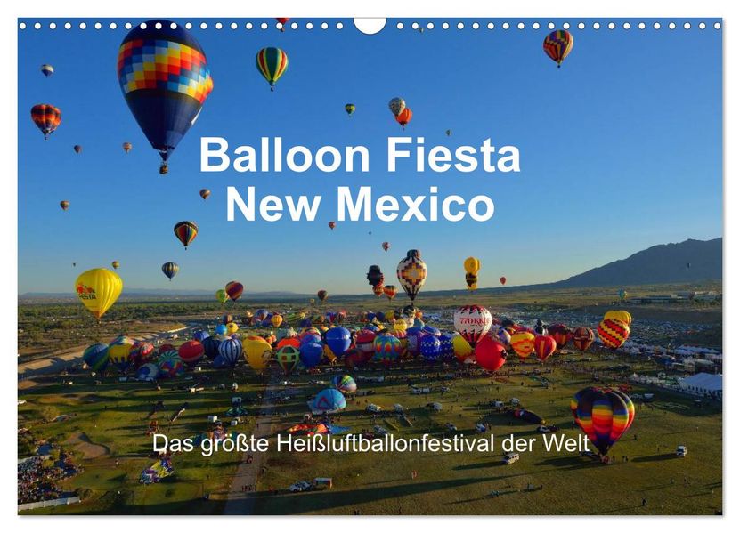 Balloon Fiesta New Mexico (Wandkalender 2027 DIN A3 quer) CALVENDO Monatskalender
