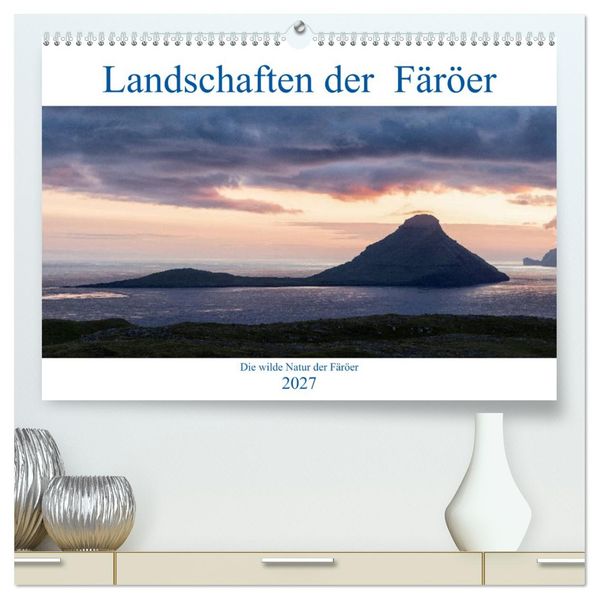 Landschaften Der Färöer (hochwertiger Premium Wandkalender 2027 DIN A2 quer) Kunstdruck in Hochglanz