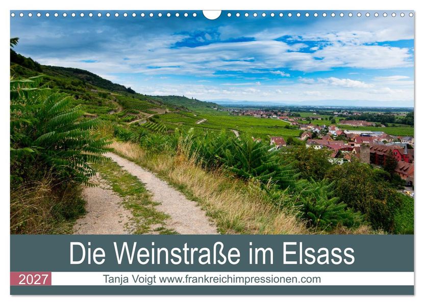 Die Weinstaße im Elsass (Wandkalender 2027 DIN A3 quer) CALVENDO Monatskalender