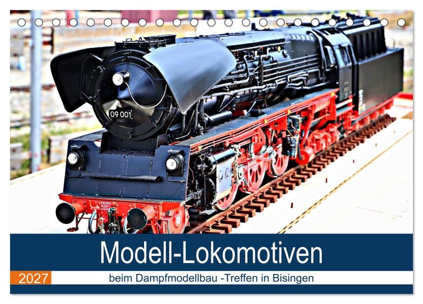 Modell-Lokomotiven beim Dampfmodellbau - Treffen in Bisingen (Tischkalender 2027 DIN A5 quer) CALVENDO Monatskalender