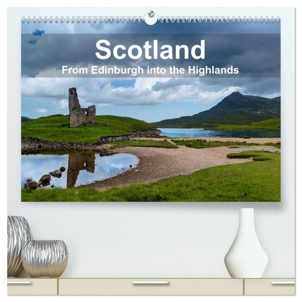 Scotland - From Edinburgh into the Highlands (High Quality Premium Wall Calendar 2027 DIN A2 landscape)CALVENDO 12 Month Wall Calendar