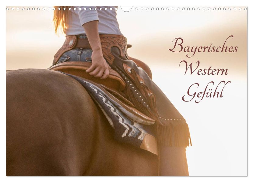 Bayerisches Western Gefühl (Wandkalender 2027 DIN A3 quer) CALVENDO Monatskalender