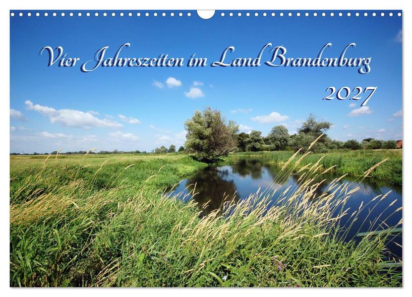 Vier Jahreszeiten im Land Brandenburg (Wandkalender 2027 DIN A3 quer) CALVENDO Monatskalender