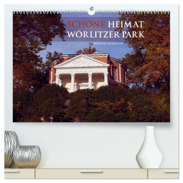 Schöne Heimat Wörlitzer Park (hochwertiger Premium Wandkalender 2027 DIN A2 quer) Kunstdruck in Hochglanz