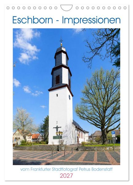 Eschborn - Impressionen (Wandkalender 2027 DIN A4 hoch) CALVENDO Monatskalender