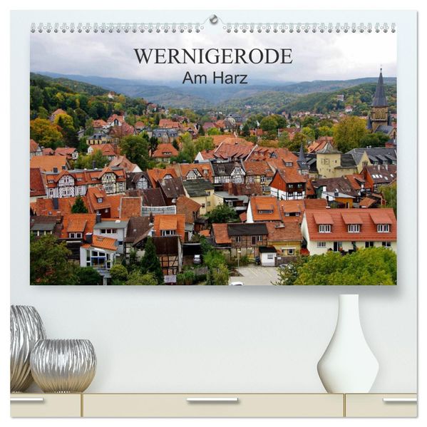 Wernigerode am Harz (hochwertiger Premium Wandkalender 2027 DIN A2 quer) Kunstdruck in Hochglanz