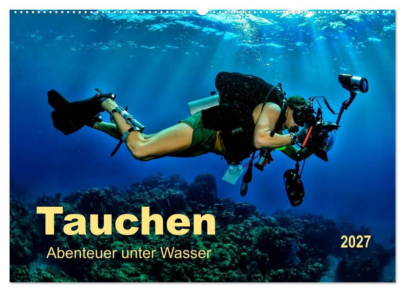 Tauchen - Abenteuer unter Wasser (Wandkalender 2027 DIN A2 quer) CALVENDO Monatskalender