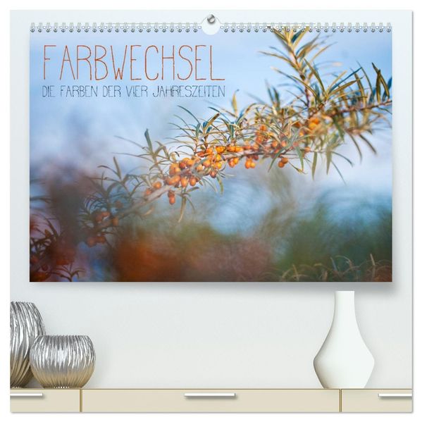 Farbwechsel - Die Farben der vier Jahreszeiten (hochwertiger Premium Wandkalender 2027 DIN A2 quer) Kunstdruck in Hochglanz