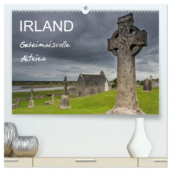 IRLAND - Geheimnisvolle Abteien (hochwertiger Premium Wandkalender 2027 DIN A2 quer) Kunstdruck in Hochglanz