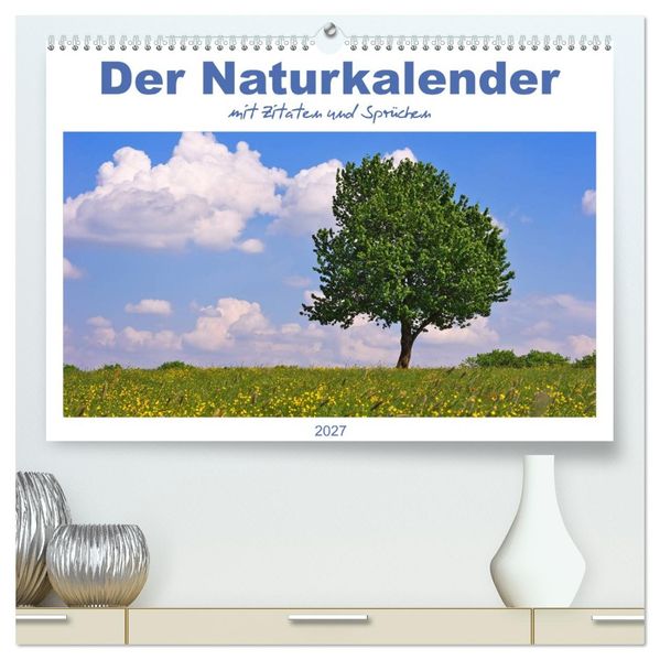 Der Naturkalender mit Zitaten und Sprüchen (hochwertiger Premium Wandkalender 2027 DIN A2 quer) Kunstdruck in Hochglanz