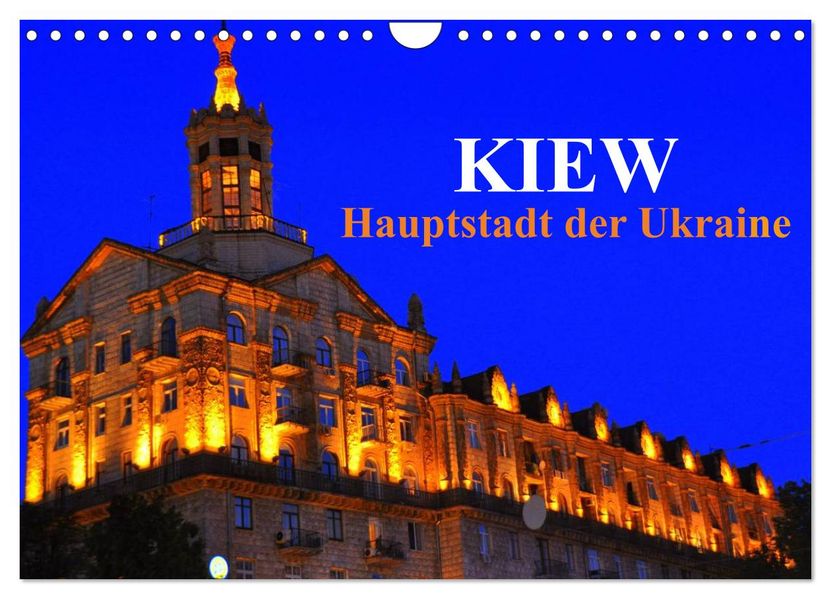 Kiew - Hauptstadt der Ukraine (Wandkalender 2027 DIN A4 quer) CALVENDO Monatskalender