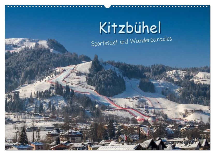 Kitzbühel Sportstadt und Wanderparadies (Wandkalender 2027 DIN A2 quer) CALVENDO Monatskalender