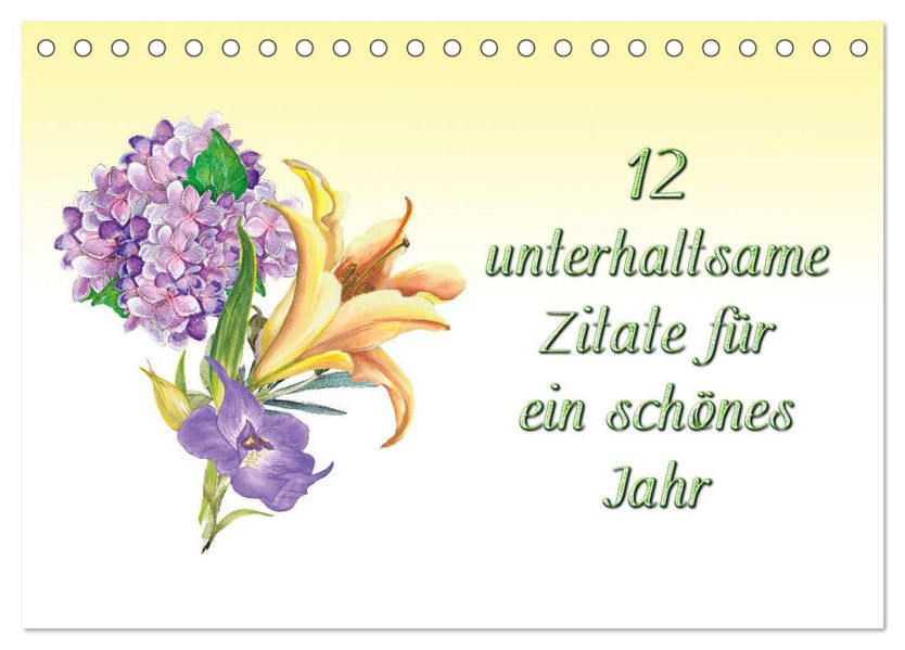 12 unterhaltsame Zitate für ein schönes Jahr (Tischkalender 2027 DIN A5 quer) CALVENDO Monatskalender