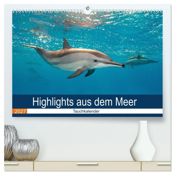 Highlights aus dem Meer - Tauchkalender (hochwertiger Premium Wandkalender 2027 DIN A2 quer) Kunstdruck in Hochglanz