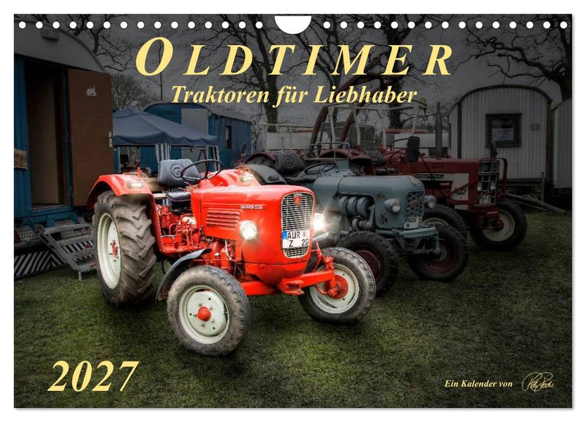 Oldtimer - Traktoren für Liebhaber (Wandkalender 2027 DIN A4 quer) CALVENDO Monatskalender