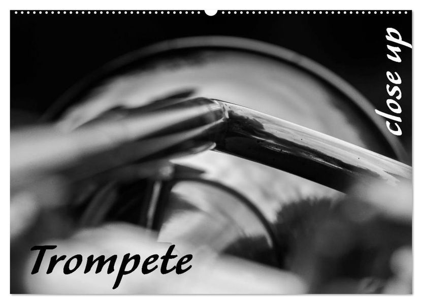 Trompete - Close up (Wandkalender 2027 DIN A2 quer) CALVENDO Monatskalender