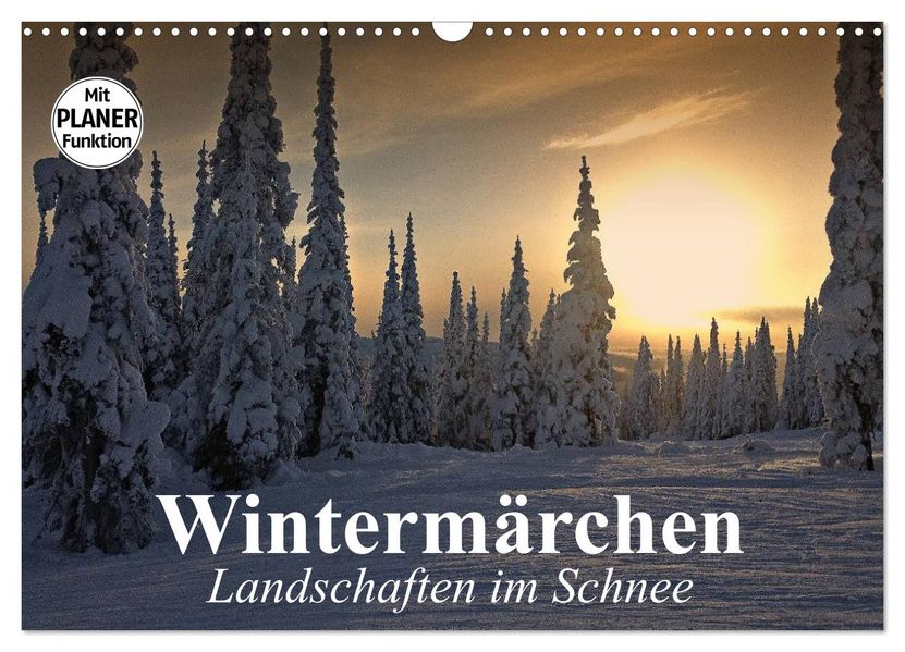 Wintermärchen. Landschaften im Schnee (Wandkalender 2027 DIN A3 quer) CALVENDO Monatskalender