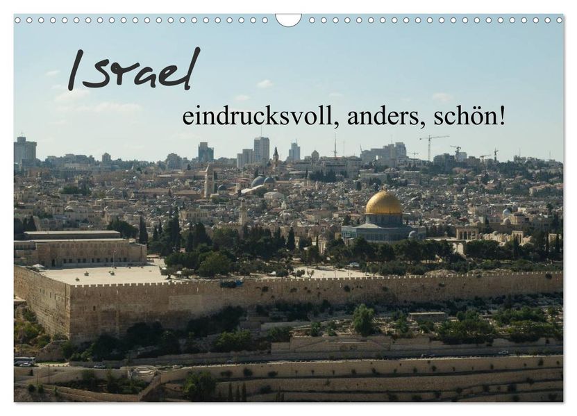 Israel - eindrucksvoll anders schön! (Wandkalender 2027 DIN A3 quer) CALVENDO Monatskalender
