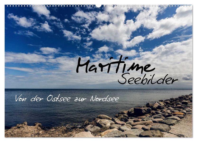Maritime Seebilder - Von der Ostsee zur Nordsee (Wandkalender 2027 DIN A2 quer) CALVENDO Monatskalender
