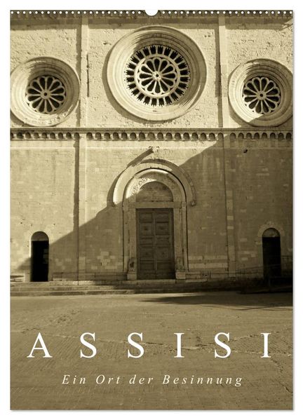 Assisi. Ein Ort der Besinnung. (Wandkalender 2027 DIN A2 hoch) CALVENDO Monatskalender