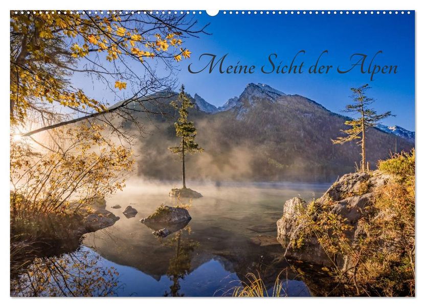 Meine Sicht der Alpen (Wandkalender 2027 DIN A2 quer) CALVENDO Monatskalender