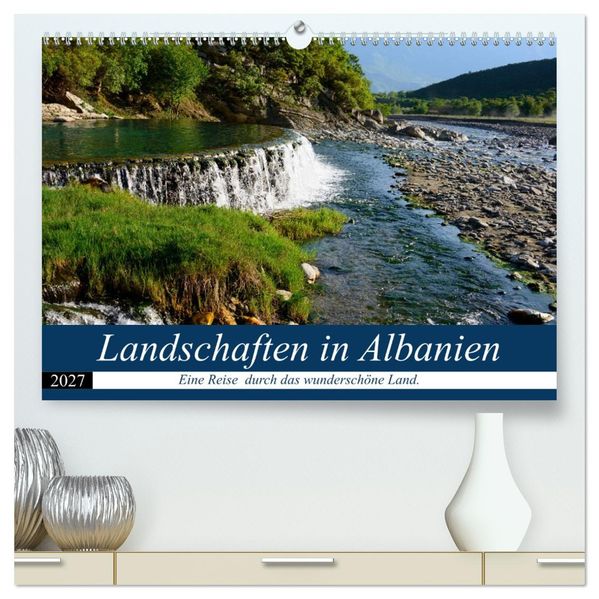 Landschaften in Albanien (hochwertiger Premium Wandkalender 2027 DIN A2 quer) Kunstdruck in Hochglanz
