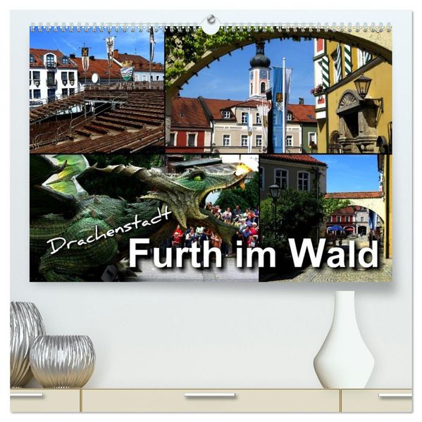 Drachenstadt Furth im Wald (hochwertiger Premium Wandkalender 2027 DIN A2 quer) Kunstdruck in Hochglanz