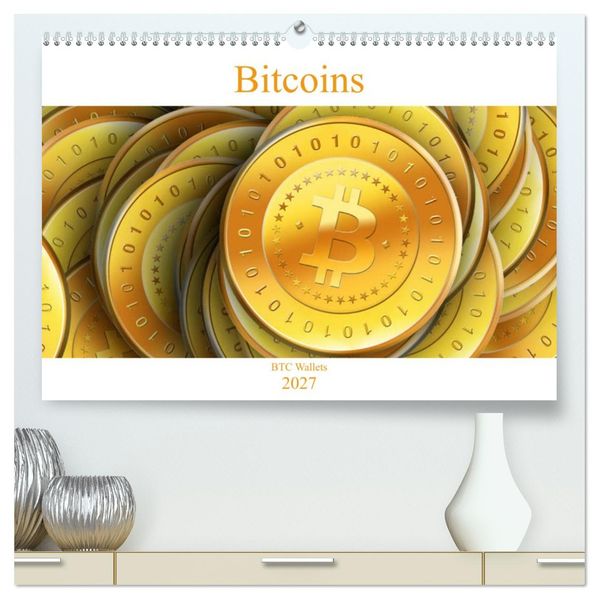 Bitcoins (hochwertiger Premium Wandkalender 2027 DIN A2 quer) Kunstdruck in Hochglanz