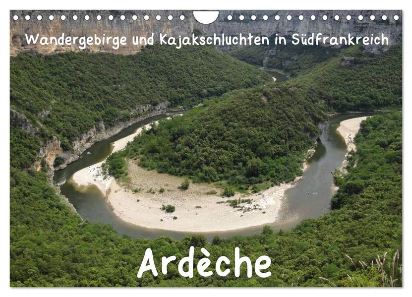 Ardèche · Wandergebirge und Kajakschluchten in Südfrankreich (Wandkalender 2027 DIN A4 quer) CALVENDO Monatskalender