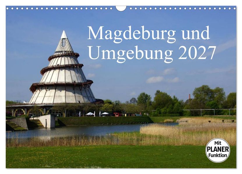 Magdeburg und Umgebung 2027 (Wandkalender 2027 DIN A3 quer) CALVENDO Monatskalender