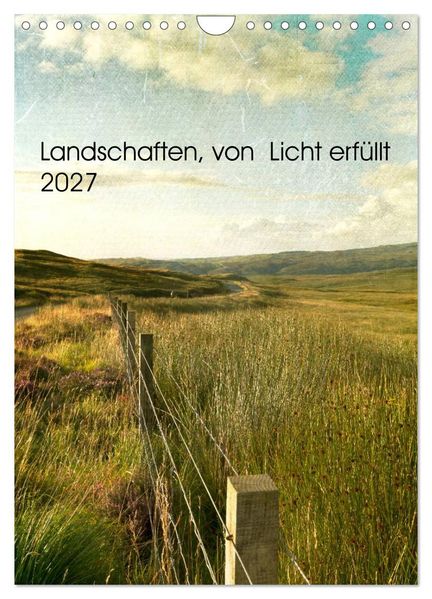 Landschaften von Licht erfüllt (Wandkalender 2027 DIN A4 hoch) CALVENDO Monatskalender