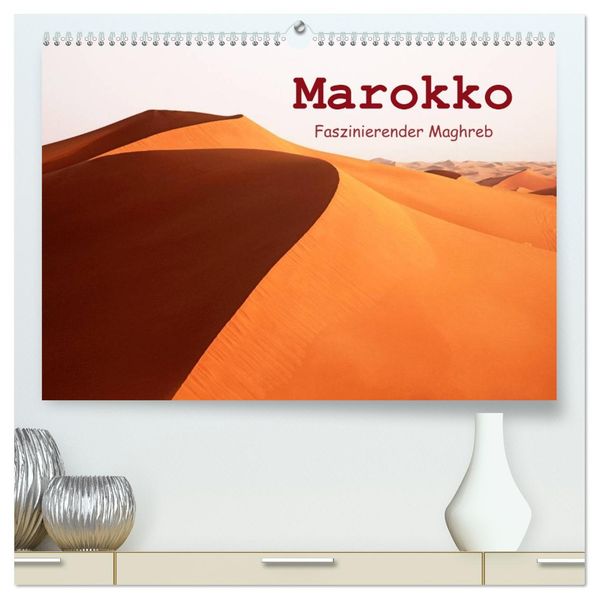 Marokko - Faszinierender Maghreb (hochwertiger Premium Wandkalender 2027 DIN A2 quer) Kunstdruck in Hochglanz