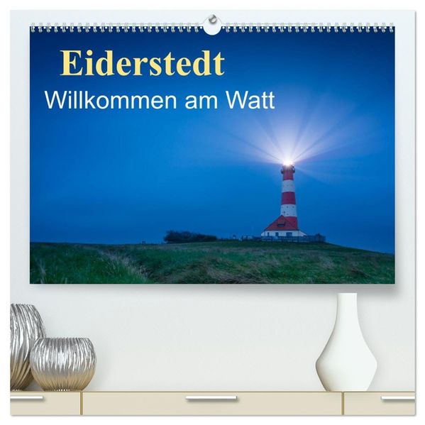 Eiderstedt - Willkommen am Watt (hochwertiger Premium Wandkalender 2027 DIN A2 quer) Kunstdruck in Hochglanz