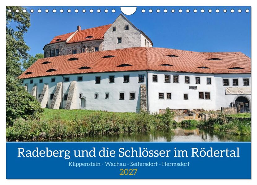Radeberg und die Schlösser im Rödertal (Wandkalender 2027 DIN A4 quer) CALVENDO Monatskalender