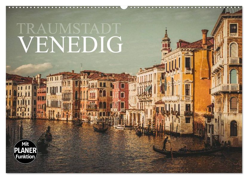 Traumstadt Venedig (Wandkalender 2027 DIN A2 quer) CALVENDO Monatskalender