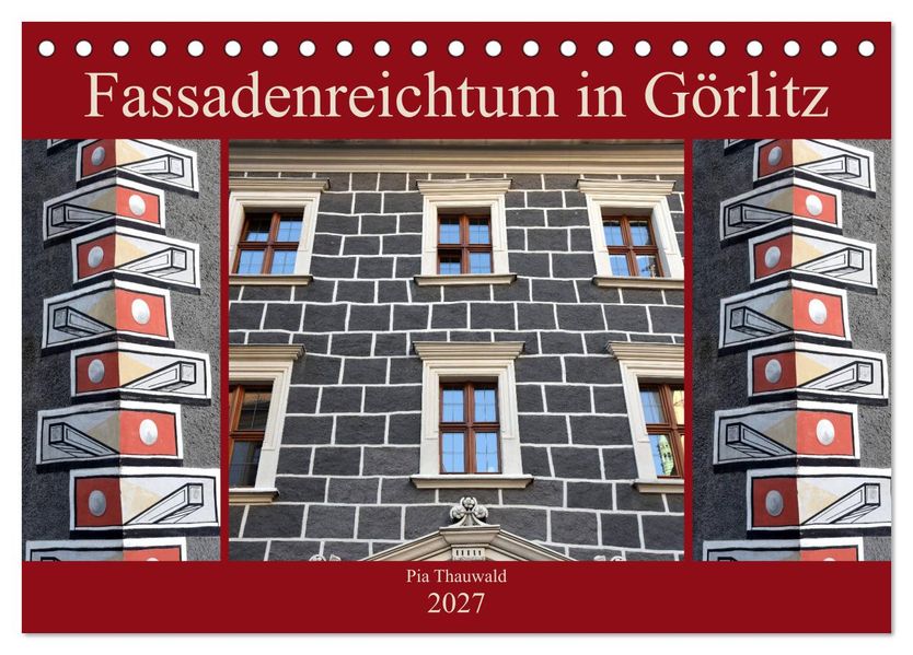 Fassadenreichtum in Görlitz (Tischkalender 2027 DIN A5 quer) CALVENDO Monatskalender