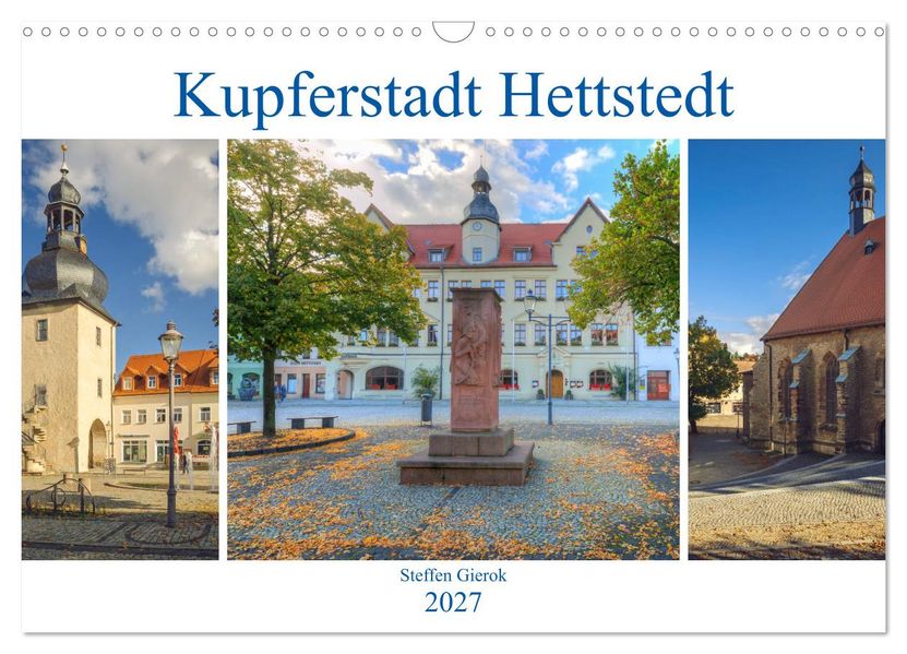 Kupferstadt Hettstedt (Wandkalender 2027 DIN A3 quer) CALVENDO Monatskalender