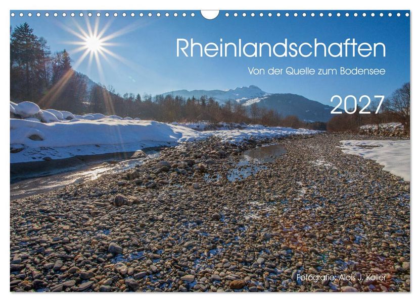 Rheinlandschaften - Von der Quelle zum Bodensee (Wandkalender 2027 DIN A3 quer) CALVENDO Monatskalender